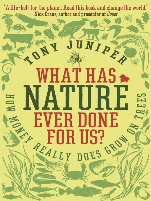 Title details for What Has Nature Ever Done For Us? by Tony Juniper - Available